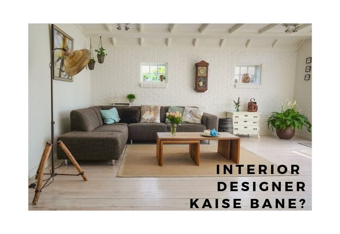 Interior_designer_kaise_bane_ Interior_designer_kaise_bane_