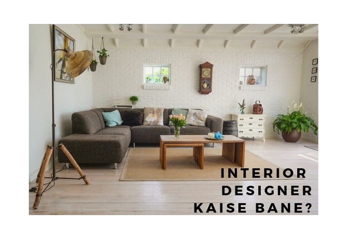 Interior_designer_kaise_bane_