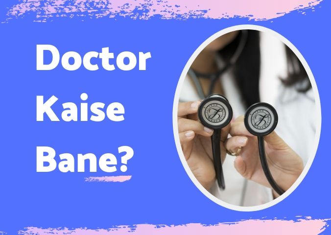 doctor kaise bane | doctor career ki puri jaankari