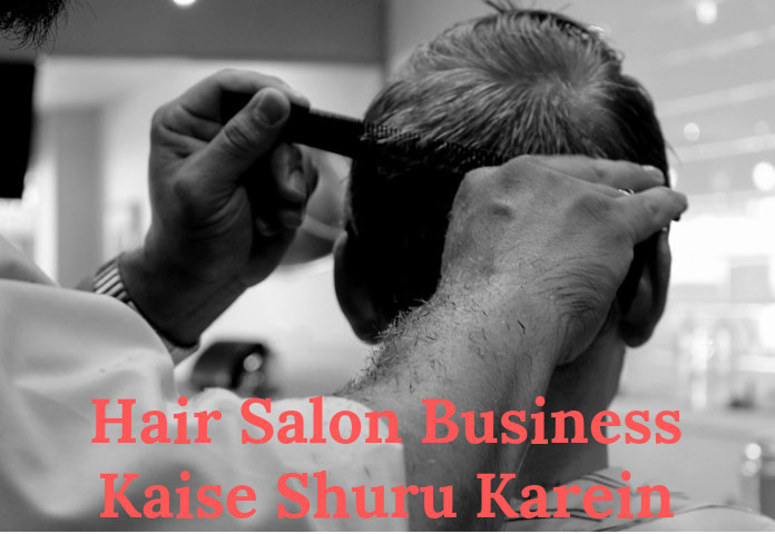 Hair Salon Business Kaise Shuru Karein - Business Plan In Hindi Hair Salon Business Kaise Shuru Karein - Business Plan In Hindi