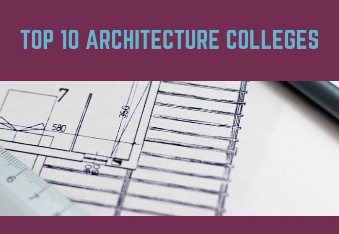 top 10 architecture colleges