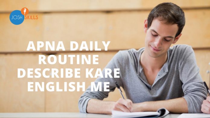 Apna Daily Routine Describe Kare English Me
